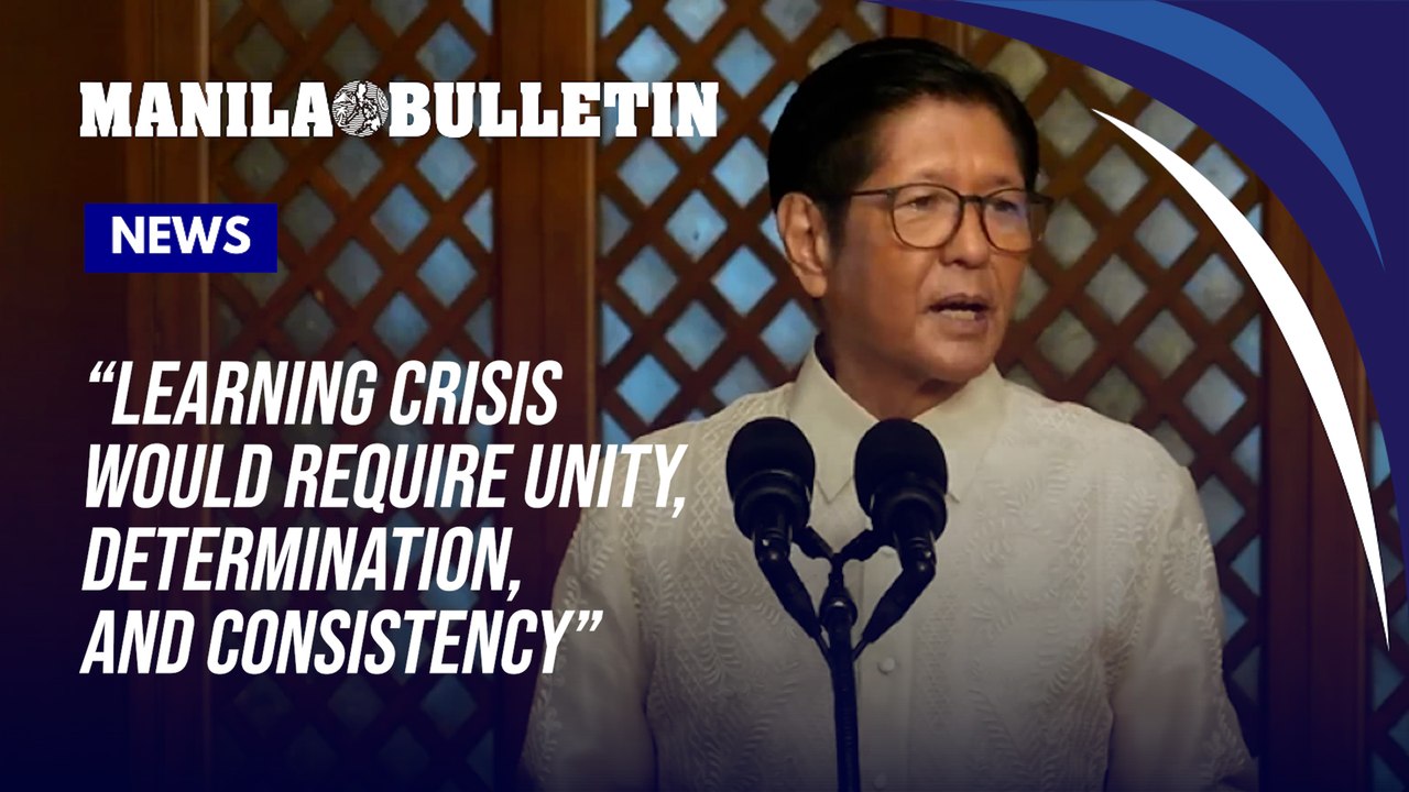 Marcos: Act in unity, consistency in solving learning crisis