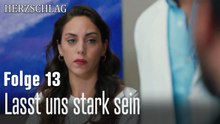 Lasst uns stark sein-Herzschlag Folge 13