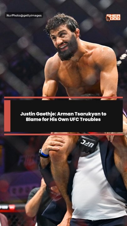 Justin Gaethje: Arman Tsarukyan to Blame for His Own UFC Troubles