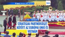 Megnyílik Ázsia délkeleti része: az Európai Unió átfogó stratégiai partnerséget kötött Vietnámmal