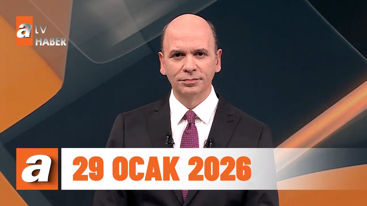 atv Ana Haber | 29 Ocak 2026