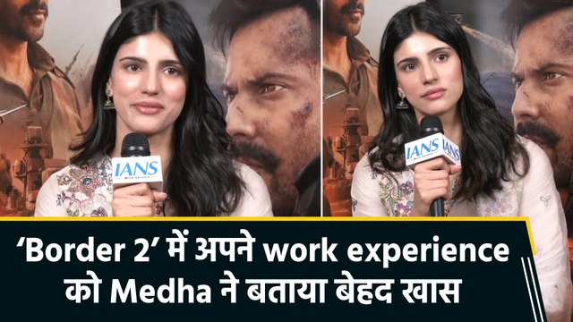 IANS Exclusive: ‘Border 2’ का ऑफर मिलने पर खुशी से रो पड़ी थीं Medha Rana, बोलीं, वो पल कभी नहीं भूल सकती