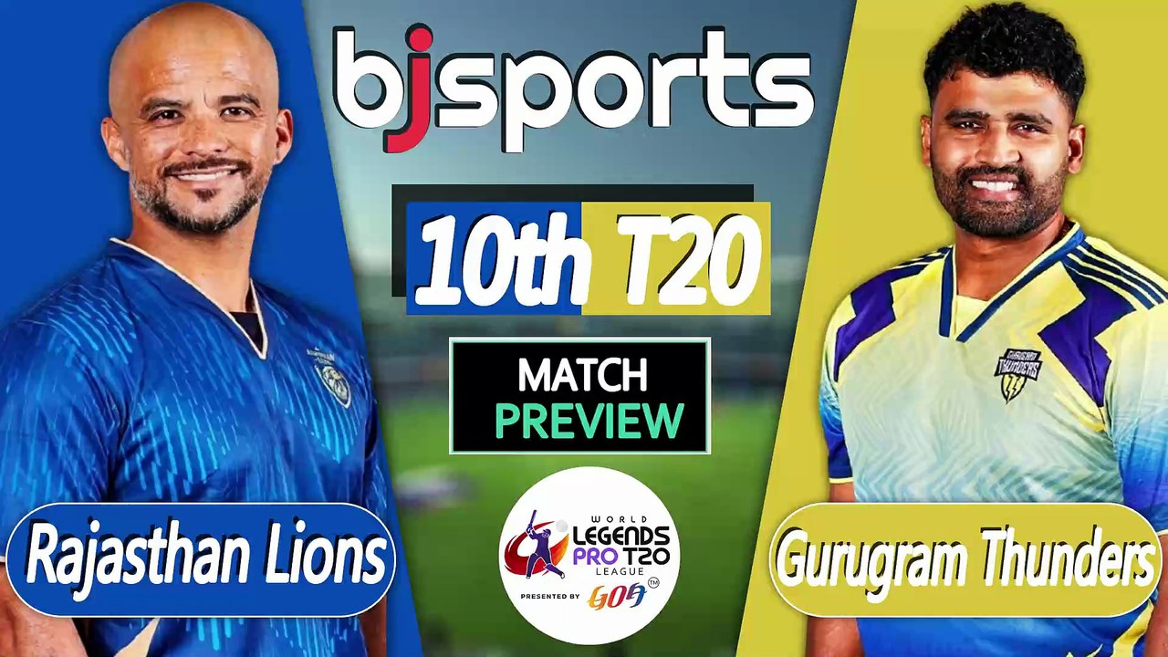 World Legends T20 2026 | Gurugram Thunders vs Rajasthan Lions 10th T20 Match Preview |