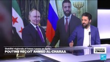Derrière l'image : al-Charaa rencontre de nouveau Poutine malgré le prix politique à payer