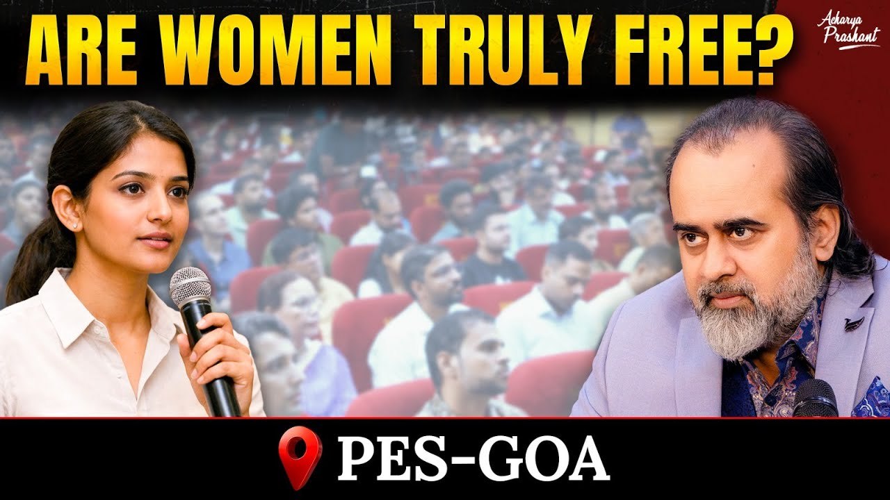 How Society Still Controls Women. || Acharya Prashant, PES Goa (2025)