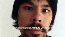 On Controversial Art (Life Lessons 3)