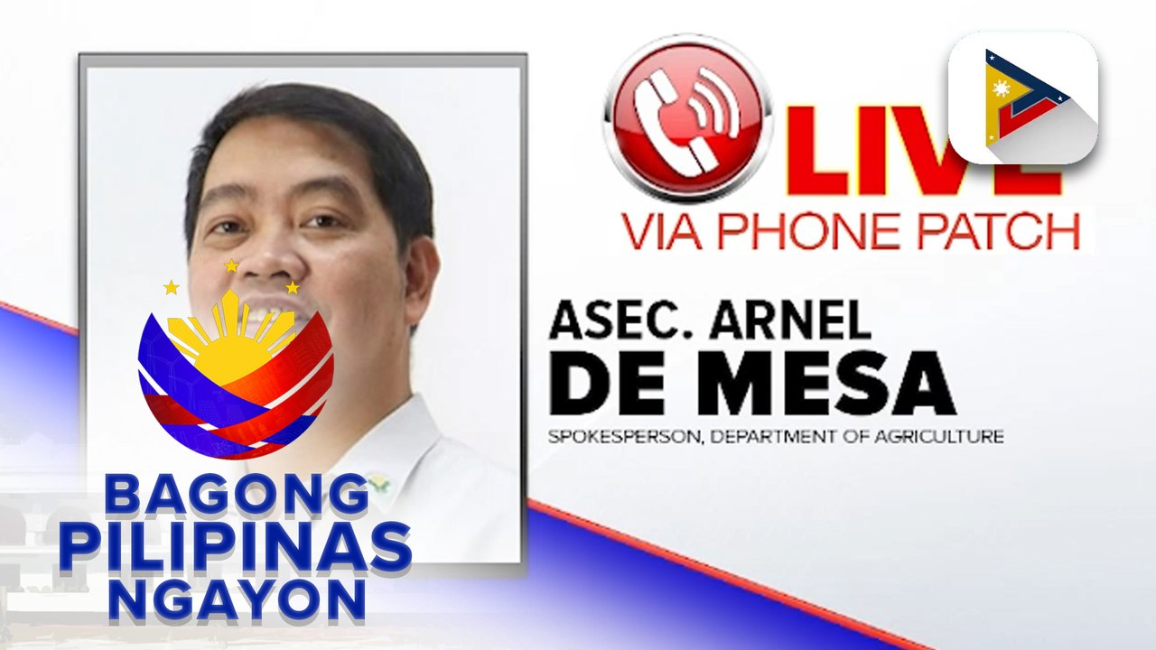 Panayam kay Department of Agriculture Spokesperson Asec. Arnel De Mesa ukol sa update sa supply at presyo ng bigas sa bansa