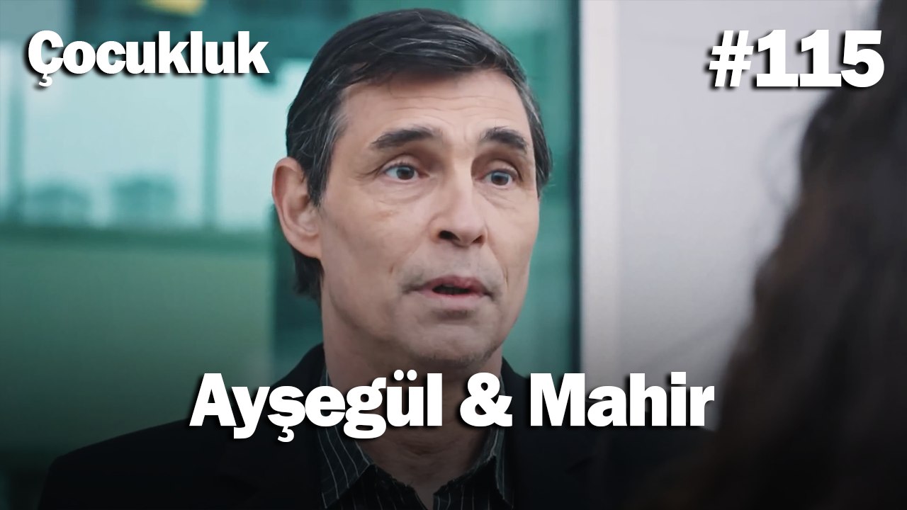 Ayşegül & Mahir #115 - Çocukluk