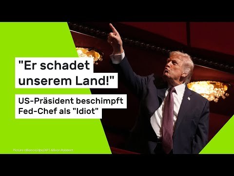 Donald Trump: Er schadet unserem Land! US-Präsident beschimpft Fed-Chef als Idiot