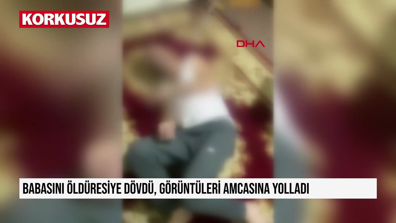 Babasını öldüresiye dövdü, görüntüleri amcasına yolladı