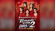 El Mundo a Mis Pies 2 Camino Al Poder Episodio Completo