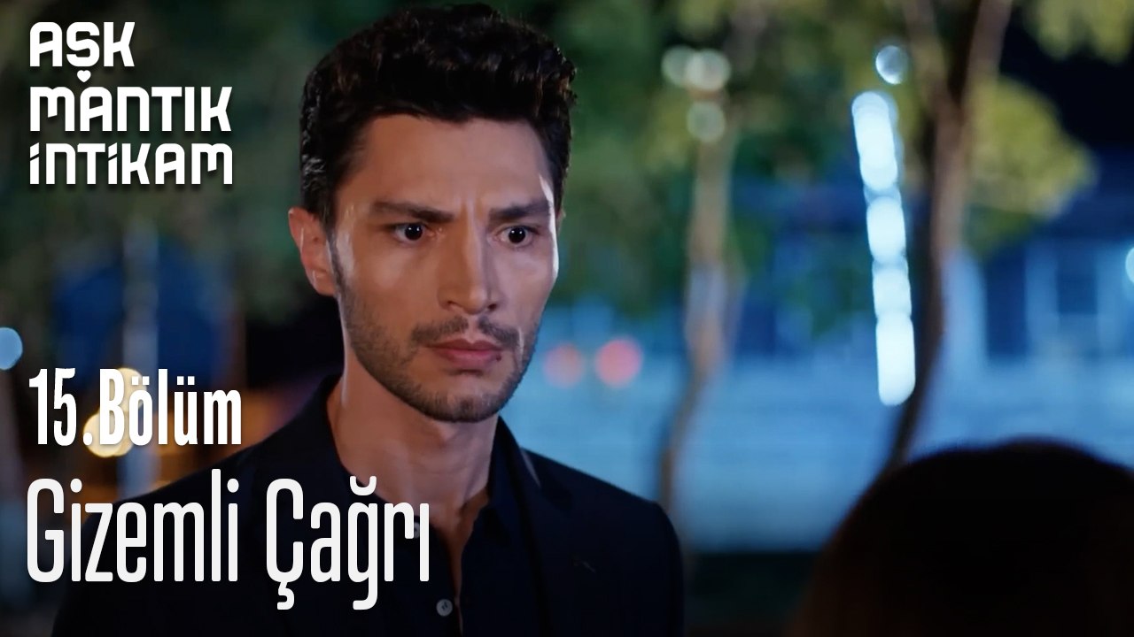 Gizemli Çağrı-Aşk Mantık İntikam 15.Bölüm