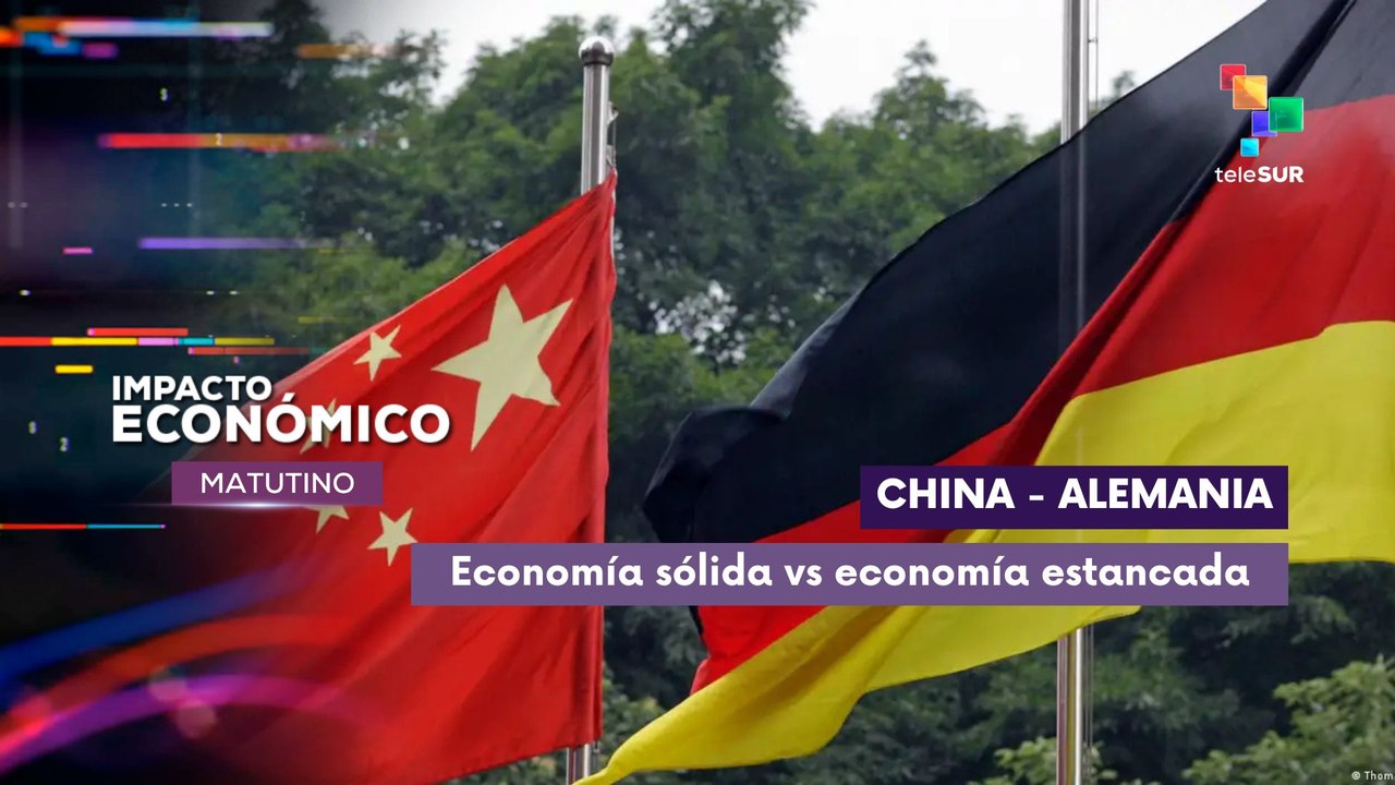 Impacto Económico | China economía sólida  | vs Alemania economía estancada