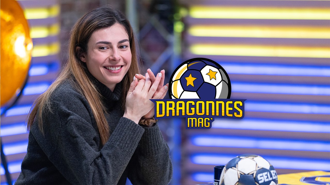 Dragonnes Mag' du 30 janvier 2026 avec Lucie Granier, ailière de Metz Handball