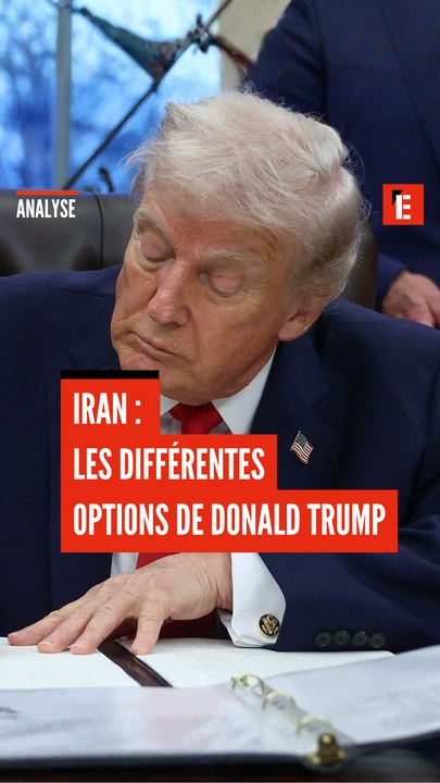 Iran : les différentes options de Donald Trump