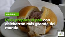 Perú prepara el pan con chicharrón más grande del mundo