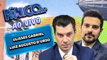 ULISSES GABRIEL E LUIZ AUGUSTO D’URSO AO VIVO | PÂNICO - 30/01/2026