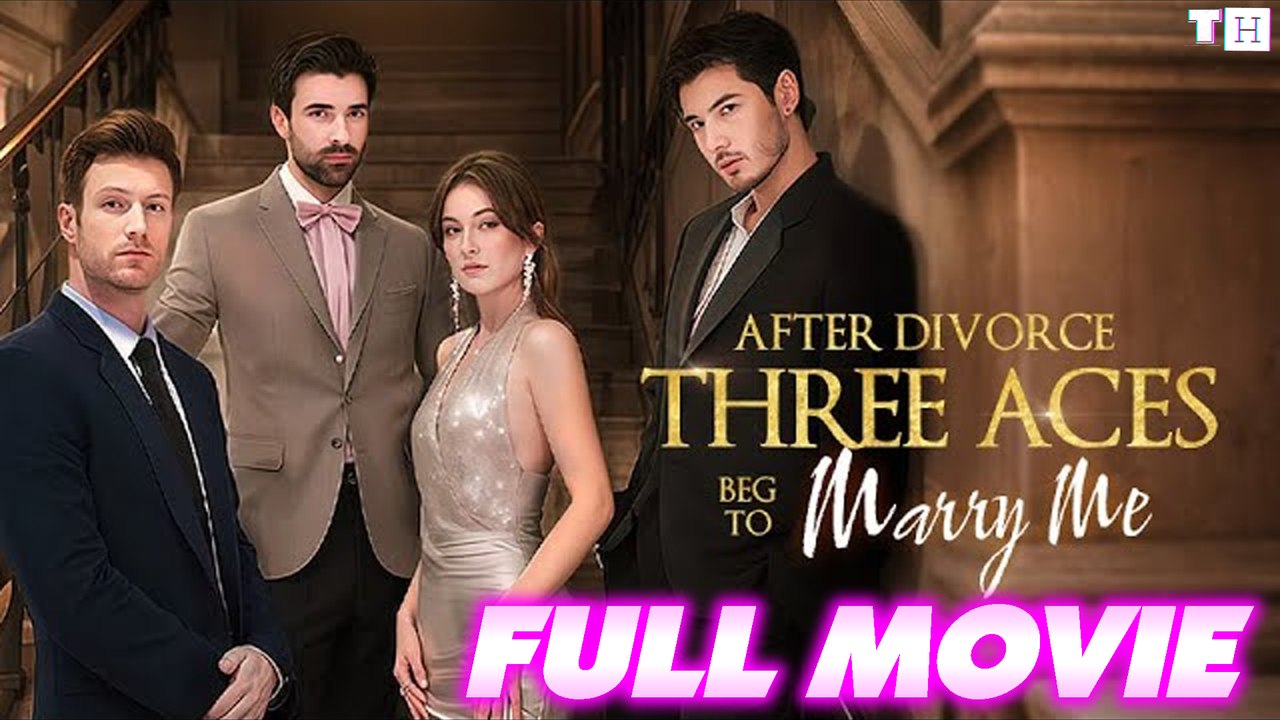 After Divorce Three Aces Beg to Marry Me Full Episodes