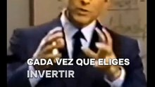 Invertir es un acto de fe en el futuro.