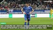 Six joueurs de l’Estac absents, dont Antoine Mille, pour affronter Le Mans ce samedi après-midi
