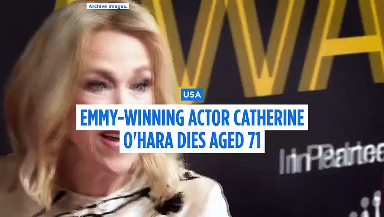 'Schitt's Creek' and 'Home Alone' actor Catherine O'Hara dies aged 71