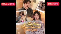 If Only You Remembered Our Love - Full Movie [Eng Sub] - Emotional Amnesia Romance MEGA SHORT DRAMA