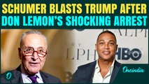 VIDEO: Schumer ERUPTS After Journalist Don Lemon ARRESTED by Federal Agents On Trump's Orders