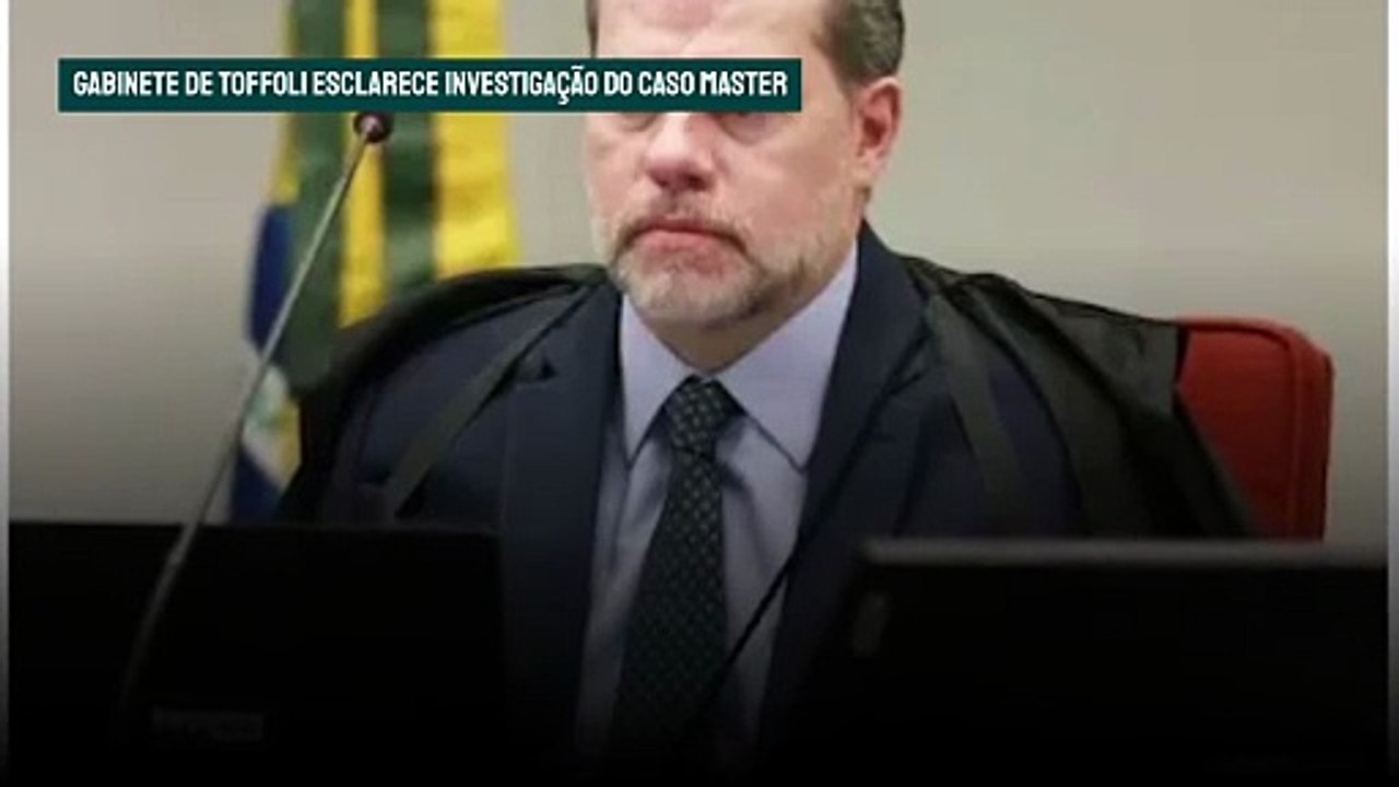 Vídeo - Gabinete de Toffoli esclarece andamento das investigações do caso Master