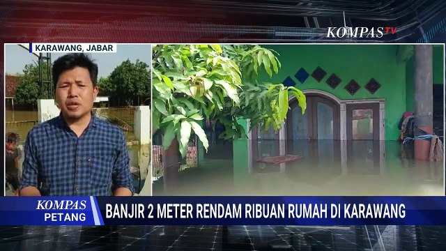 Terbaru! Pantauan Banjir Masih Rendam Karawang: Air Hampir sampai Atap, Ribuan Warga Mengungsi