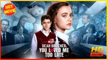 Dear Brother, You Loved Me Too Late | Full Movie HD - Best Drama ShortFilms Hot Modern Emotional Sentimental Dysfunctional-Family Teen USA Campus Hospital Mansion Graveyard Contemporary All Ages Student Jock All-Too-Late Love-Hate Redemption Illness Misun