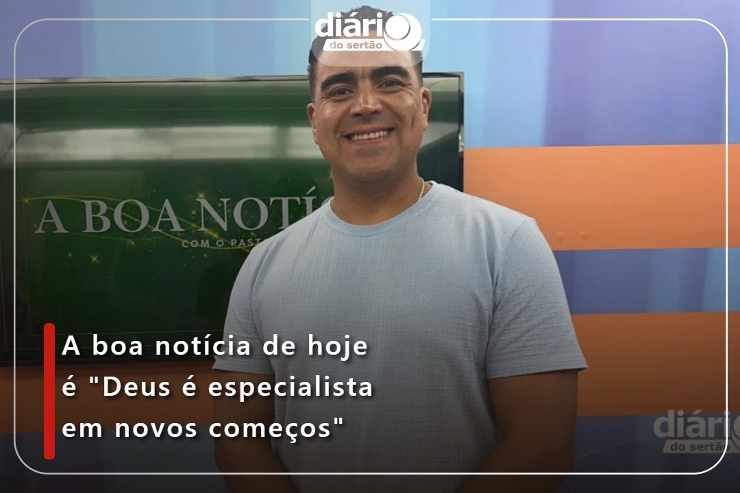 A boa notícia de hoje é "Deus é especialista em novos começos"