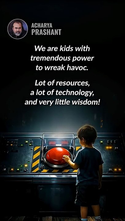 Power without Wisdom || Acharya Prashant