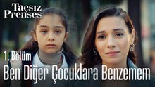 Ben diğer çocuklara benzemem - Taçsız Prenses 1. Bölüm