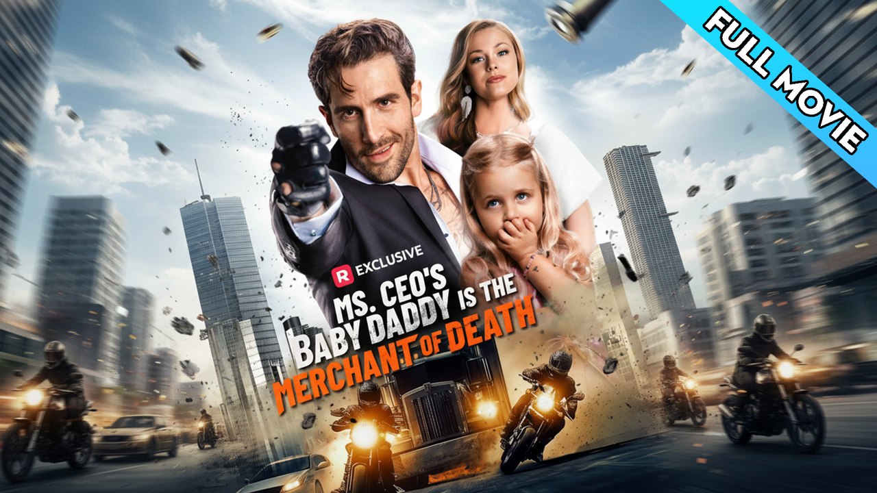 Ms. CEO's Baby Daddy Is the Merchant of Death FULL EPISODES