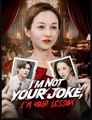 Im Not Your Joke Im Your Lesson Drama Movies English Sub