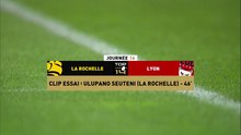 TOP 14 - Essai de Ulupano SEUTENI (SR) - Stade Rochelais - LOU Rugby