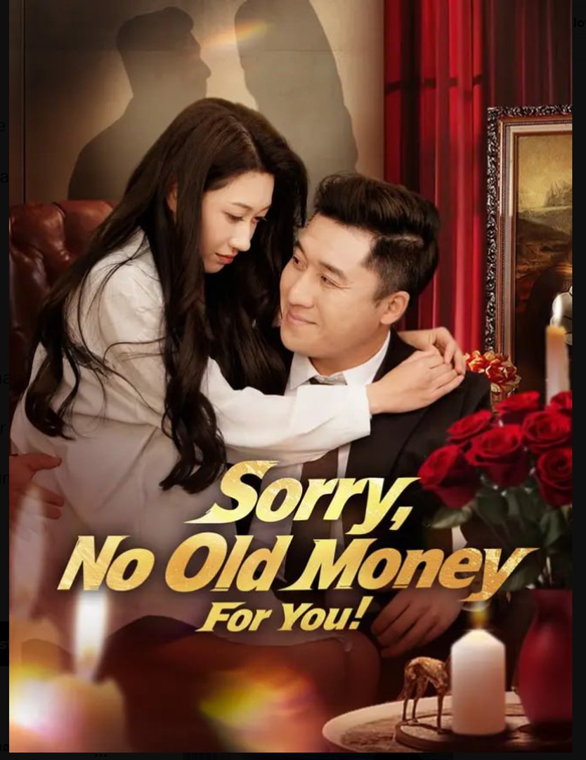 Sorry No Old Money For You Drama Movies English Sub