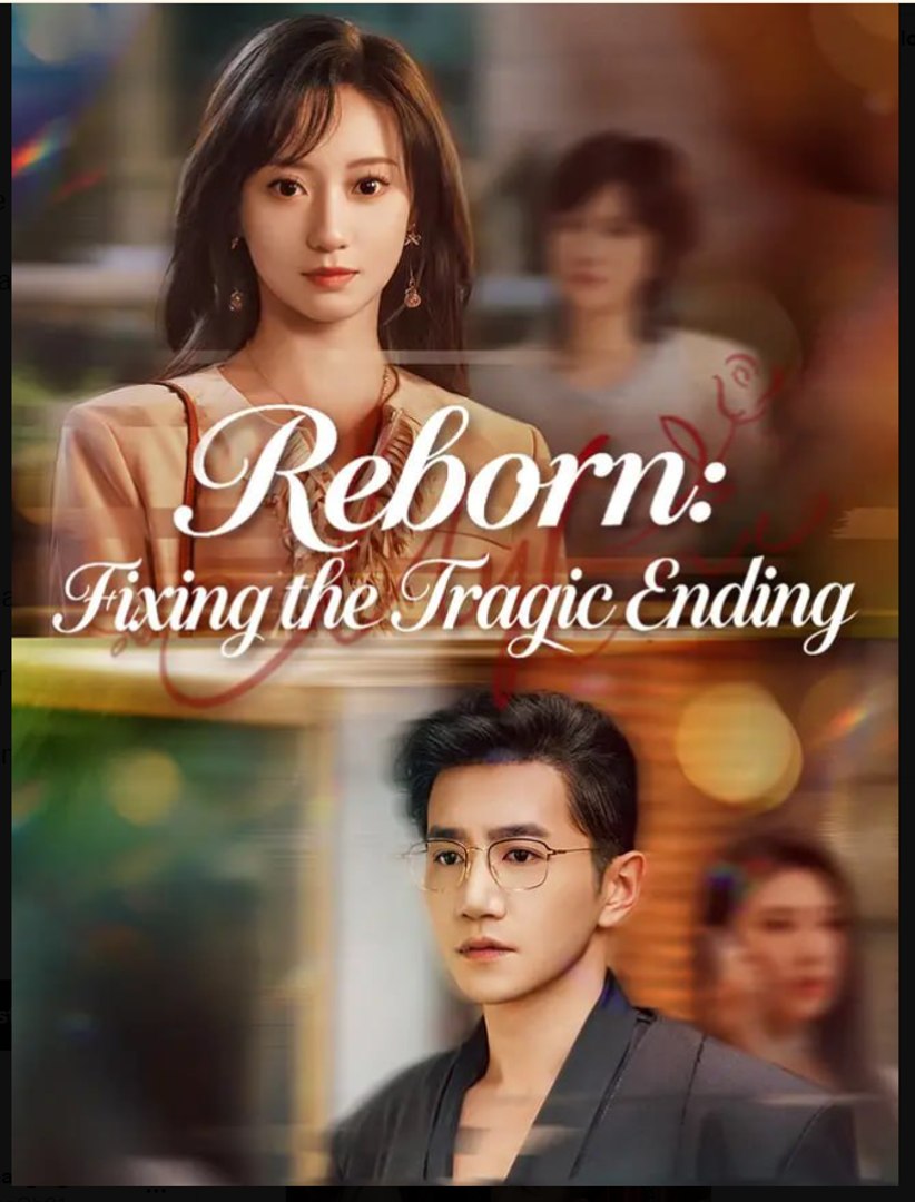Reborn Fixing the Tragic Ending Drama Movies English Sub