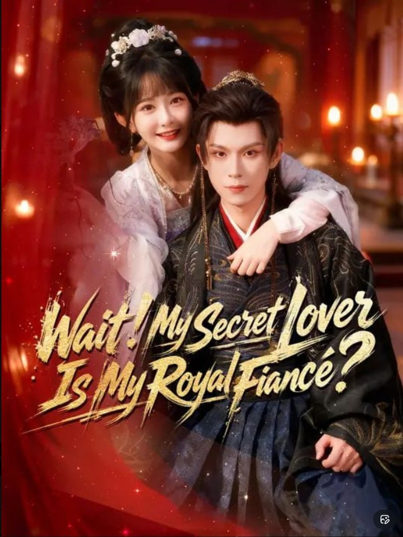 ⁣Wait My Secret Lover Is My Royal Fiance - Full Movies English Sub