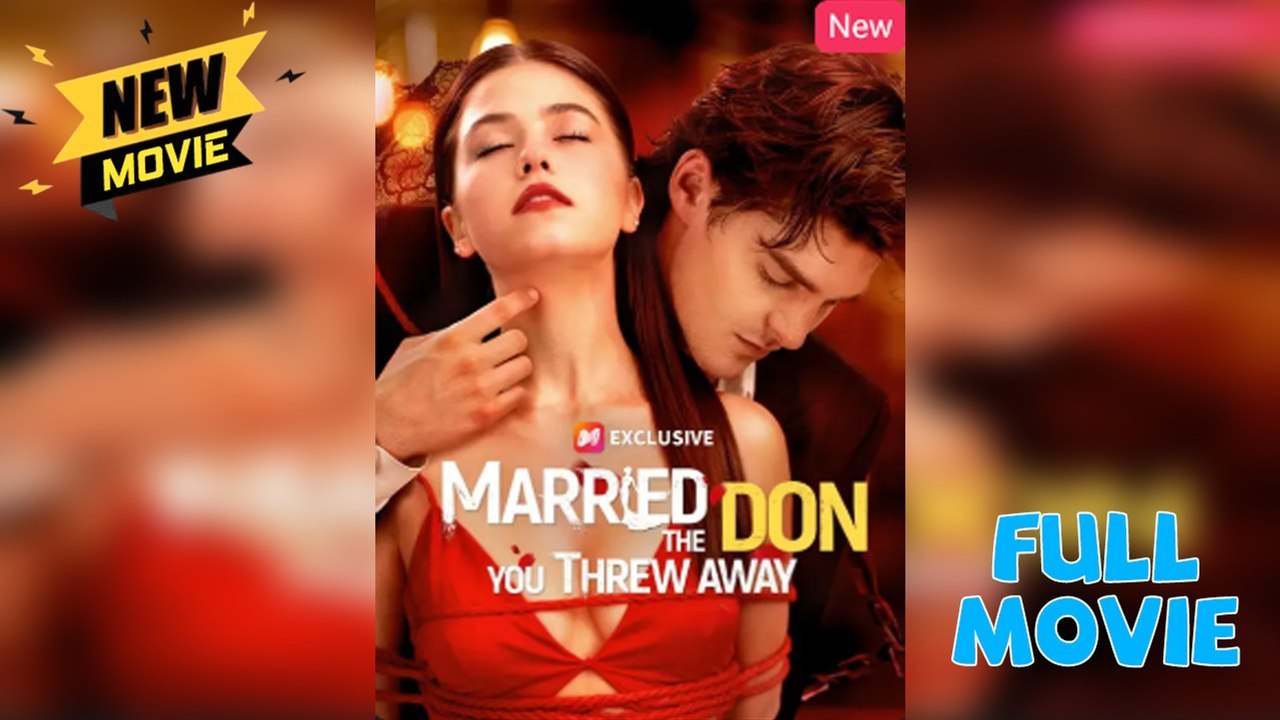 Married the Don You Threw Away [Hot 2025] - Video Dailymotion