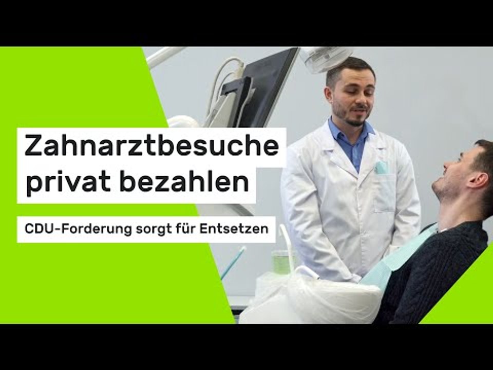 Zahnarztbesuche privat bezahlen: CDU-Forderung sorgt für Entsetzen