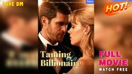Taming of a Billionaire (2025) - FULL Dramabox - Video Dailymotion