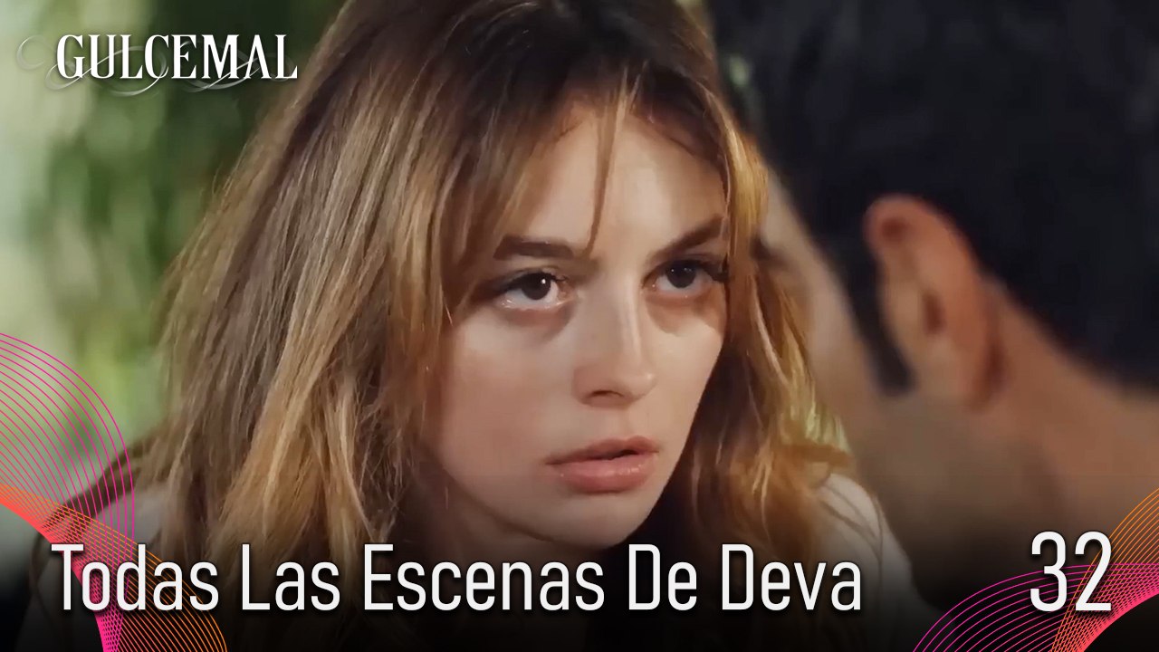 Todas Las Escenas De Deva 32 - Gulcemal