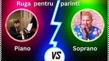 Ruga  pentru parinti   -piano  & Soprano