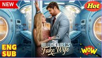 The Billionaire's Fake Wife (2026) - FULL - Reelshort