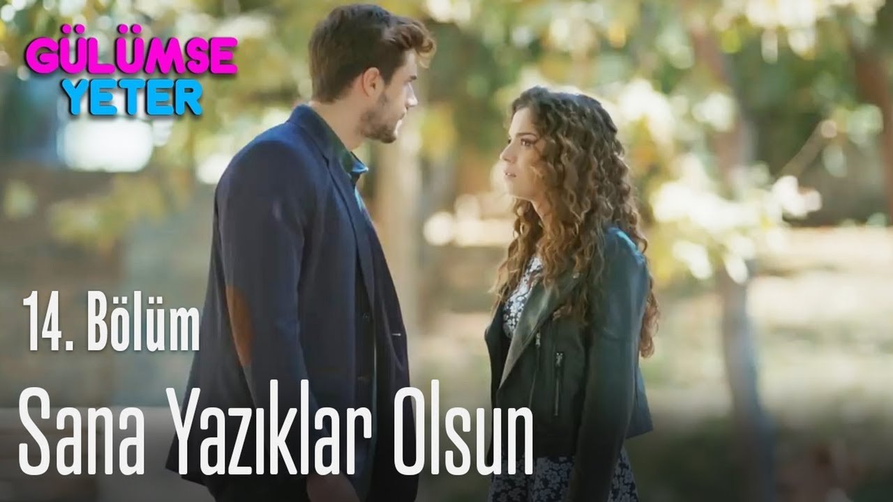 Sana yazıklar olsun - Gülümse Yeter 14. Bölüm