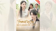 (DUBBED) Framed By Lies, Reclaimed By Love Chinese Drama Full Movie 2026