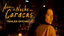 Aún Es De Noche En Caracas | Tráiler oficial