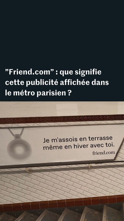 Friend.com : que vendent ces publicités affichées dans le métro parisien ?