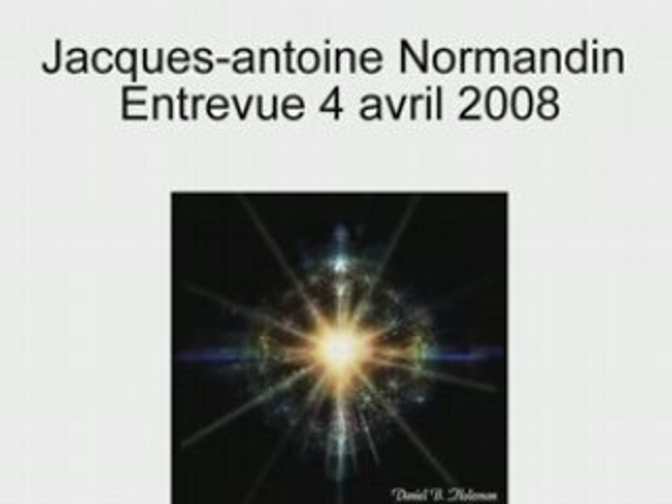 Jacques-antoine Normandin - Entrevue 4 avril 2008